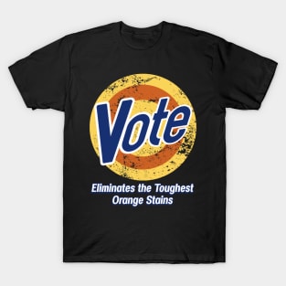 Vote Eliminates the Toughest Orange Stains T-Shirt